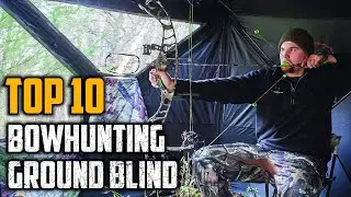 Top 10 Best Bowhunting Ground Blind In 2025