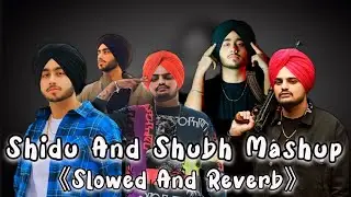 Shidu Moose wala and shubh  song slowed and reverb song attitude song #viralmusic #trending