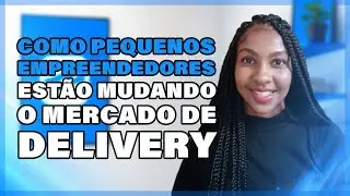 Como pequenos empreendedores est&atilde;o MUDANDO O MERCADO de delivery