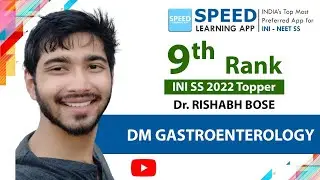 Rank 9, INI-SS 2022 &ndash; DM Gastroenterology - Topper Dr Rishabh Bose from SPEED