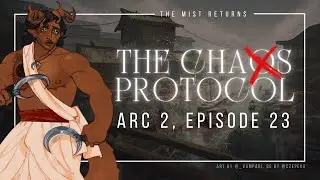 The Chaos Protocol | Arc Two | E23: the mist returns