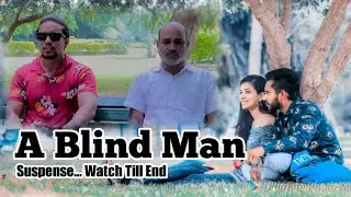 A Blind Man - Suspense || watch till end || Yogesh Bankal
