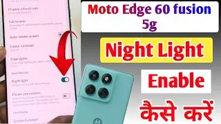 Motorola edge 60 fusion night light setting। Moto edge 60 fusion me night light enable kaise kare