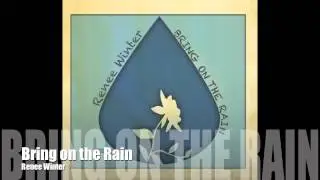 Bring On The Rain - Renee Winter