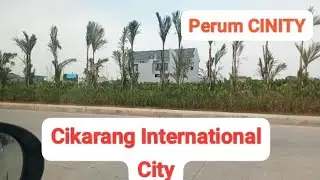 Review Perumahan CINITY Cikarang International City