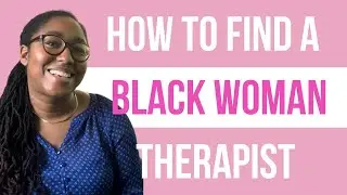How to find a black woman therapist who is right for you in 2024