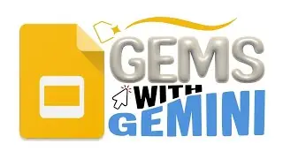 Explore the GEMS in Gemini with Google Slides (Create your Own)