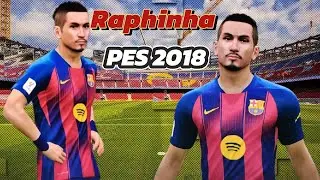 COMO CREAR A RAPHINHA EN PES 2018 #raphinha #fcbarcelona #efootball 