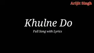 Arijit Singh_ Khulne Do (Lyrics) _ Chhapaak _ Deepika Padukone