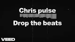 Chris Pulse - Drop the beats