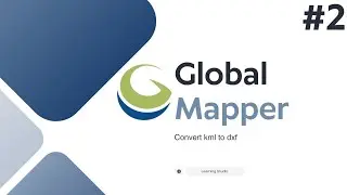 Convert kml to dxf l Global Mapper l learning studio