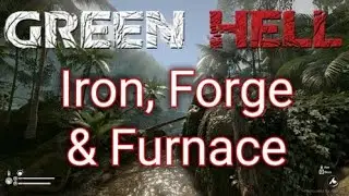 Железо, кузница и печь | Green Hell
