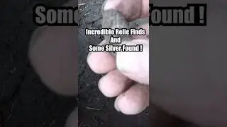 Incredible Relic Finds and Some Silver !