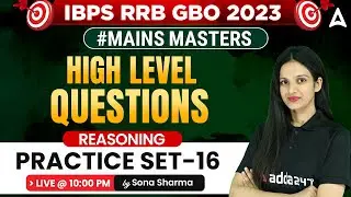 IBPS RRB GBO 2023 | Mains Reasoning High Level Questions Practice Set #16 | Reasoning by Sona Sharma