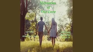 Memories of Our Love