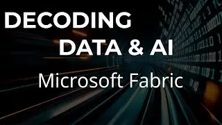 Decoding Data and AI with Debbie | Microsoft Fabric | Sikich