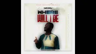 Najay - Where Will I Be (Audio Slide)