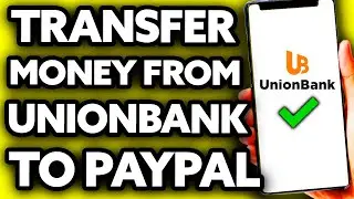 How To Transfer Money from Unionbank to Paypal (Very Easy!)
