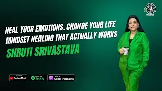 Heal Your Mind, Empower Your Life  | Shruti Srivastava | Taaza Talks Podcast