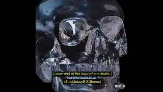 Now and at the Hour of Our Death (Instrumental) - $UICIDEBOY$ x Bones