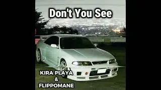 KIRA PLAYA & FLIPPOMANE - Don't You See