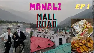 MANALI DAY 1 | MALL ROAD | FOOD | MANALI TRAVEL SERIES | EP 1 | AD VLOGS