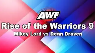 2015 09-30 AWF Rise of the Warriors | Mikey Lord vs Dean Draven