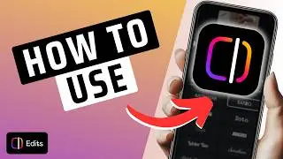 How To Use Instagram Edits App