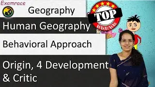 Behavioral Approach: Origin, 4 Development and Critic - Human Geography (Dr. Manishika)