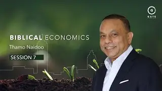 Gate Sandton - Biblical Economics - Session 7 - 18 January 2026