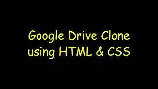 Google drive clone using HTML & CSS