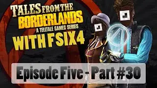 CALLED IT! Kinda :: Tales from the Borderlands with FSix4 - Ep5 Part30