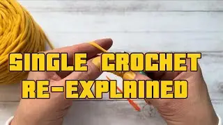 6-Single Crochet Re-explained