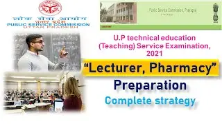 UPPSC LECTURER VACANCY 2021 II LECTURER PHARMACY II UP LECTURER EXAM II SMART PREPARATION STRATEGY