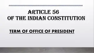 Article 56 | The Constitution of India| Term of office of President.