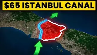 Turkey's $65 Billion Mega Canal Through Istanbul!