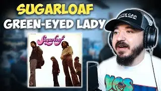 SUGARLOAF - Green-Eyed Lady | FIRST TIME REACTION