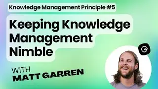 Documentation Best Practices (5 of 5): KM Principle #5 - Review, adjust, retrain