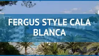 FERGUS STYLE CALA BLANCA 4* Майорка обзор &ndash; отель ФЕРГУС СТАЙЛ САЛА БЛАНКА 4* Майорка видео обзор