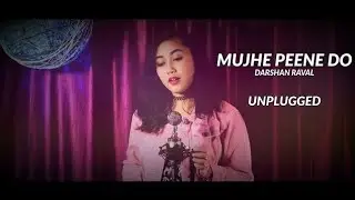 Mujhe Peene Do | Darshan Raval | Female Version | ( Cover ) | Neha Barua |