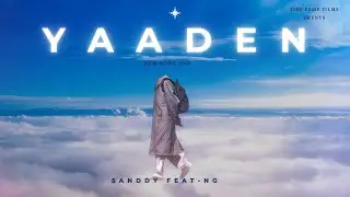 SANDDY - YAADEN : FEAT - NG || PROD BY SOMBRE BEATS || NEW SAD SONG
