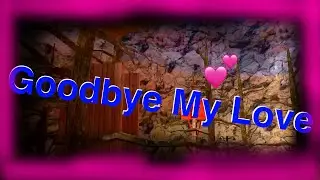 Goodbye My Love || Gorilla Tag