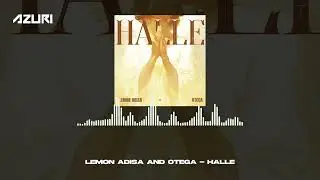 Lemon Adisa & Otega - Halle (Official Audio)