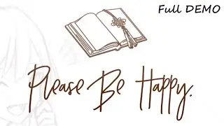 PLEASE BE HAPPY VISUAL NOVEL FULL DEMO Walkthrough gameplay - No commentary