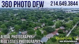 Richardson, TX. Drone Photography, Real Estate Photography - 360 Photo DFW - 214.649.3844
