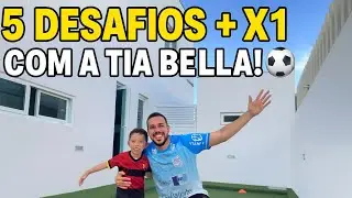 🎯 5 DESAFIOS + UM X1 COM A TIA BELLA! ⚽🔥
