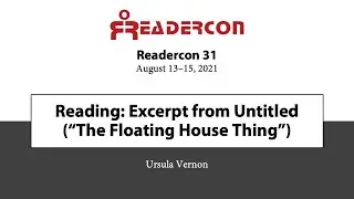 Readercon 31 - Ursula Vernon Reads Excerpt from Untitled (