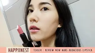 Happiinest TEASER : Review New Nars Audacious Lipstick