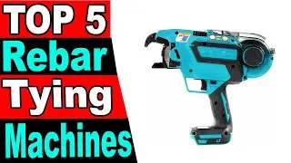 TOP 5 Best Rebar Tying Machines Review 2025