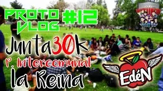 Protovlog [#12] - Junta30k - Ed&eacute;n - P. Intercomunal - By Protoprime